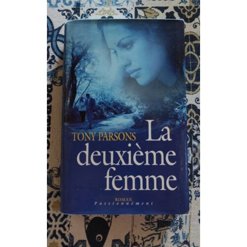 Tony Parsons La Deuxième Femme