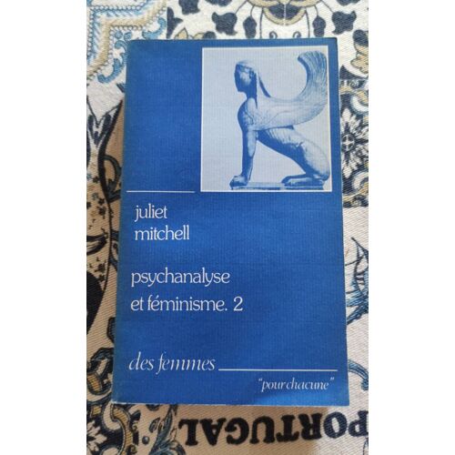 Juliett Mitchell Psychanalyse Et Féminisme. 2 Des Femmes
