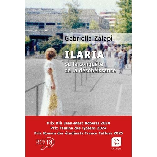 Ilaria - Ou La Conquête De La Désobéissance