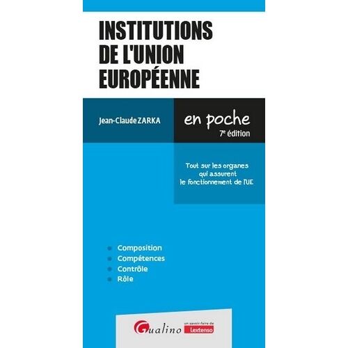 Institutions De L'union Européenne - Tout Sur Les Organes Qui Assurent Le Fonctionnement De L'ue