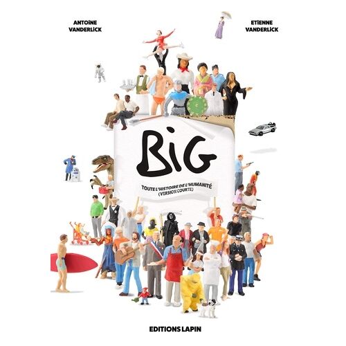 Big - Tome 3 - Tout L'histoire De L'humanité (Version Courte)