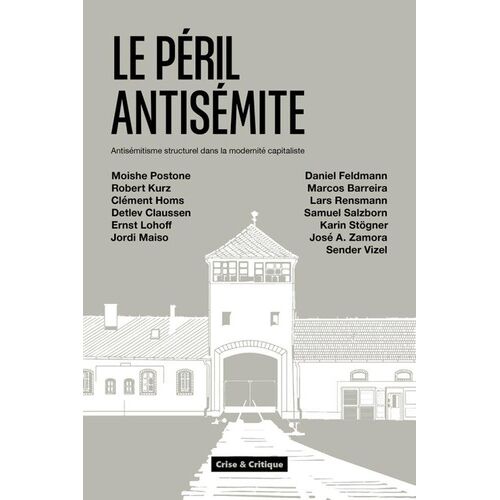 Le Péril Antisémite - Antisémitisme Structurel Dans La Modernité Capitaliste