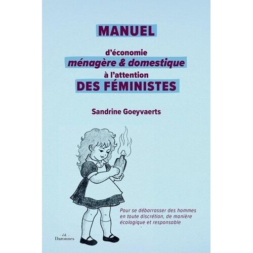 Manuel D'économie Ménagère Et Domestique À L'attention Des Féministes