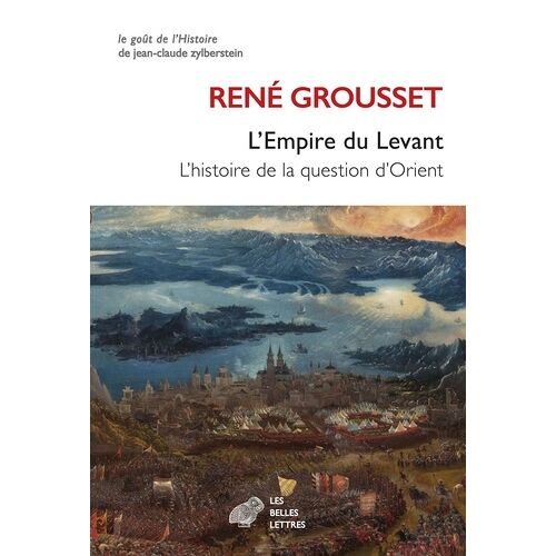 L'empire Du Levant - Histoire De La Question D'orient