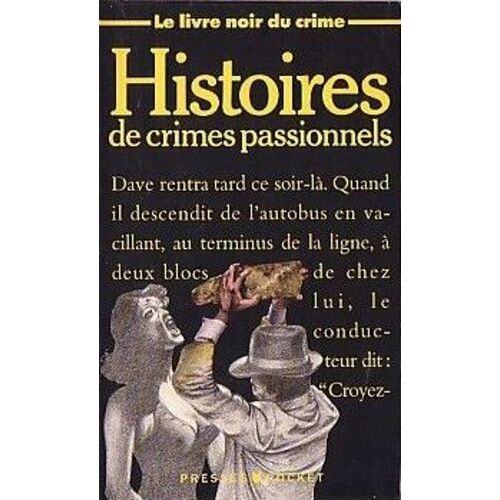 Le Livre Noir Du Crime - Tome 6 - Histoires De Crimes Passionnels