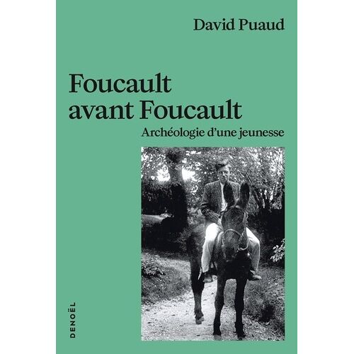 Foucault Avant Foucault - Archéologie D'une Jeunesse