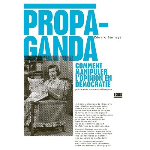 Propaganda - Comment Manipuler L'opinion En Démocratie