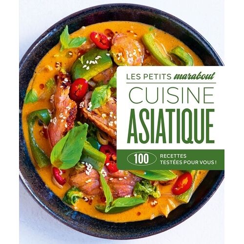 Cuisine Asiatique - 100 Recettes Testées Pour Vous !