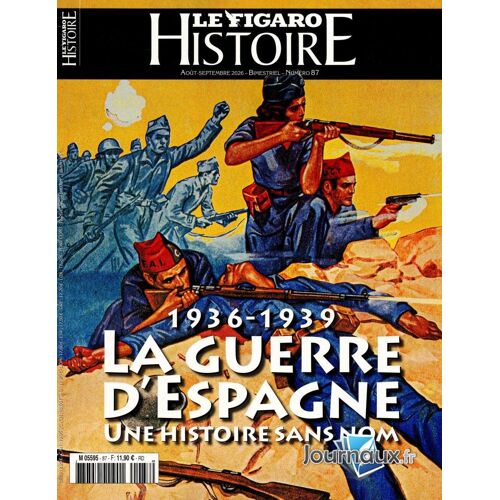Le Figaro Histoire N°87 : 1936-1939 La Guerre D'Espagne-Une Histoire Sans Nom