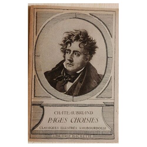 Chateaubriand Pages Choisies Classiques Illustrés Vauboudolle Librairie Hachette1935