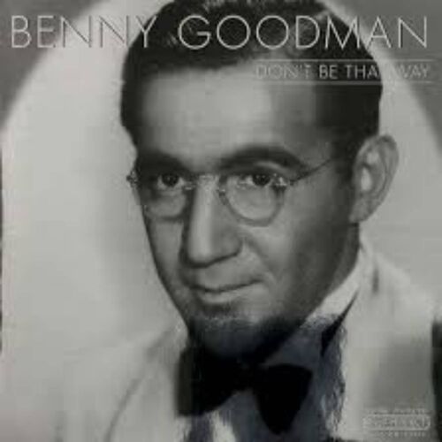 Cd Benny Goodman Dont Be Thath Way