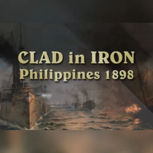 Clad in Iron: Philippines 1898 (PC) Steam Key - GLOBAL