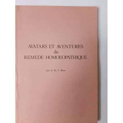 Avatars Et Aventures Du Remède Hom?opathique – Dr J. Baur – Livre Ancien D'Homéopathie
