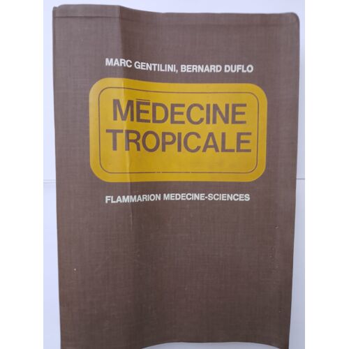 Médecine Tropicale – Marc Gentilini, Bernard Duflo – Flammarion Médecine-Sciences – 2e Édition 1977