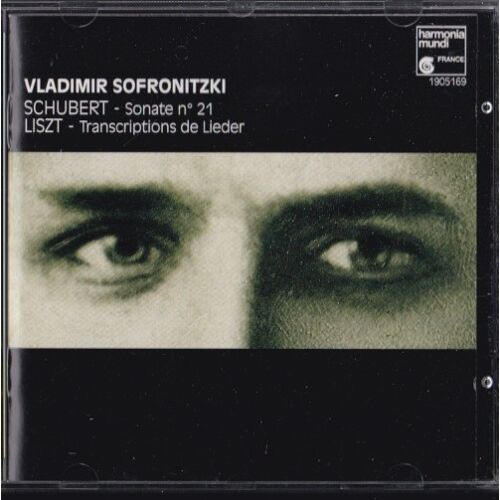 Vladimir Sofronitzky /Schubert Sonate Pour Piano N° 21 En Si Bémol Majeur, D. 960 /Lieder Transcrits Par Franz Liszt Harmonia Mundi