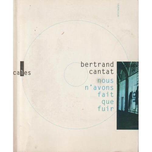 Nous N'Avons Fait Que Fuir - Bertrand Cantat (Les Escales, 2004) _ Livre + Cd