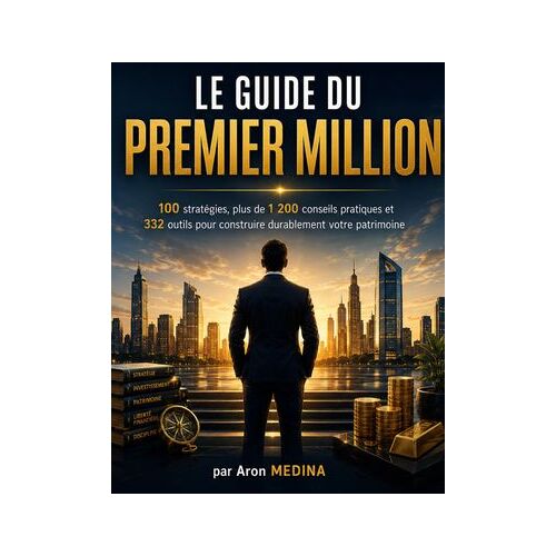 Le Guide Du Premier Million