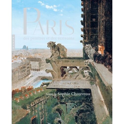 Paris Des Peintres Et Des Écrivains