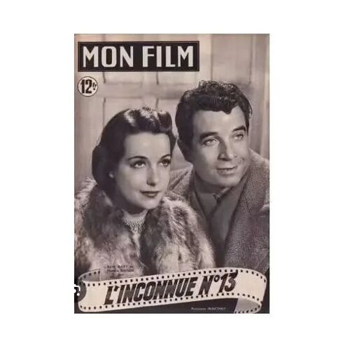 Mon Film N° 200 _ 21 Juin 1950 _ René Dary Et Marcelle Derrien Dans "L'Inconnue N°13" ; Film De Jean-Paul Paulin ; Production Francinalp