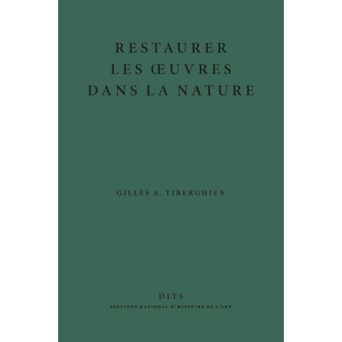 Restaurer Les Oeuvres Dans La Nature - Eléments De Réflexion
