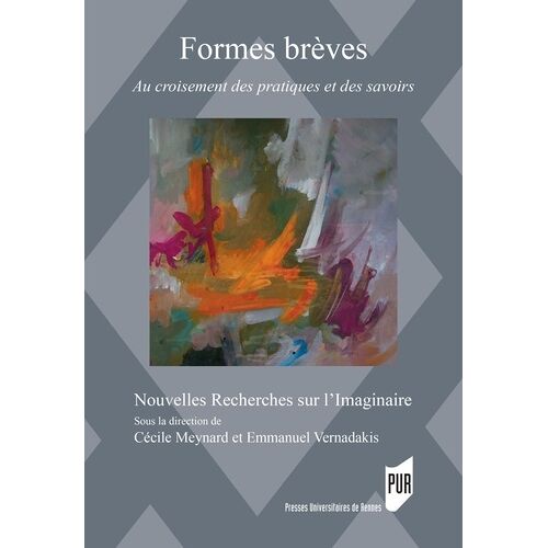 Formes Brèves - Au Croisement Des Pratiques Et Des Savoirs