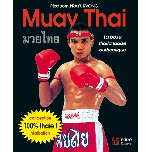 Muay Thai - La Boxe Thaïlandaise Authentique