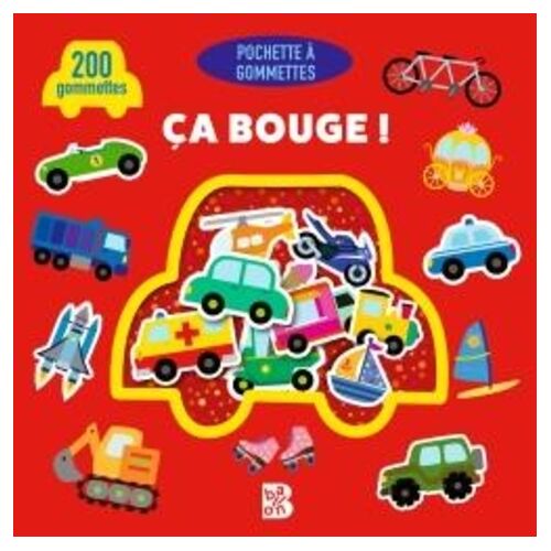 Ca Bouge ! - Avec 200 Gommettes