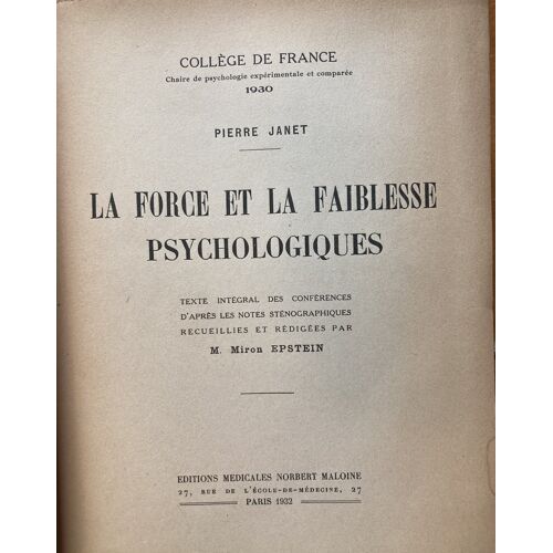 Pierre Janet, La Force Et La Faiblesse Psychologiques (1930)