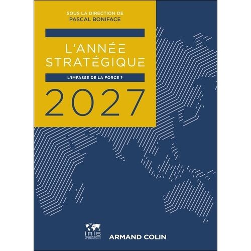 L'année Stratégique 2027 - L'impasse De La Force ?