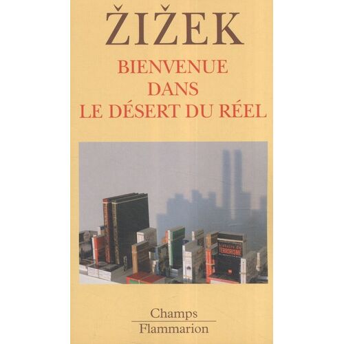 Bienvenue Dans Le Désert Du Réel
