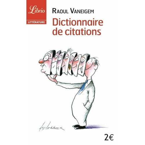 Dictionnaire De Citations - Pour Servir Au Divertissement Et À L'intelligence Du Temps