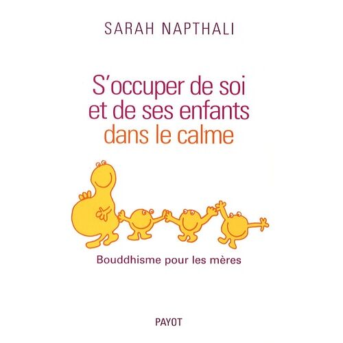 S'occuper De Soi Et De Ses Enfants Dans Le Calme - Bouddhisme Pour Les Mères
