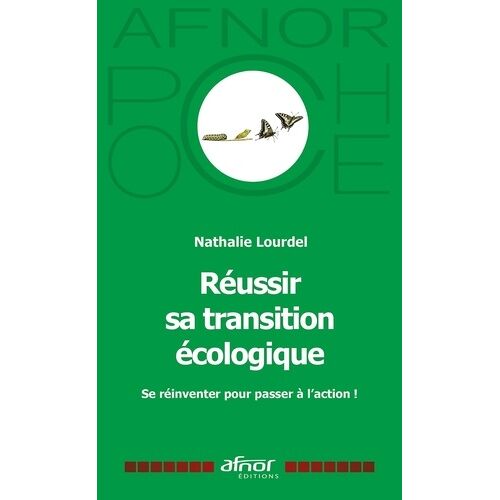 Réussir Sa Transition Écologique - Se Réinventer Pour Passer À L'action !