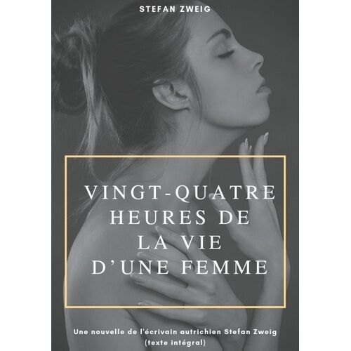 Vingt-Quatre Heures De La Vie D'une Femme