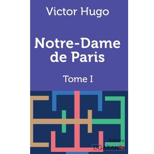 Notre-Dame De Paris - Tome 1