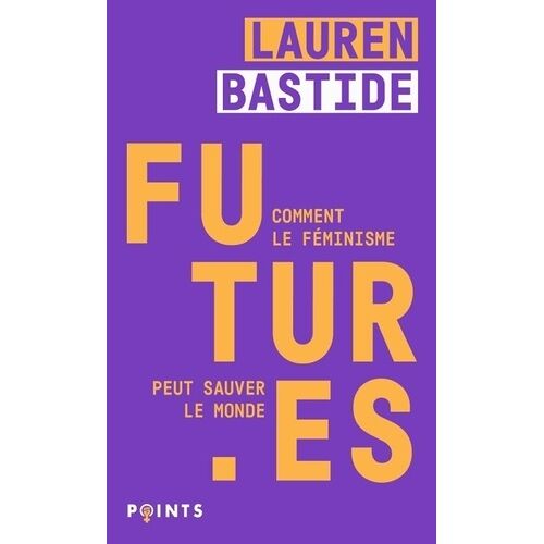 Futur·Es - Comment Le Féminisme Peut Sauver Le Monde