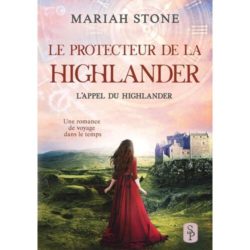 L'appel Du Highlander - Le Protecteur De La Highlander