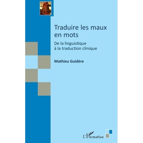 Traduire Les Maux En Mots - De La Linguistique À La Traduction Clinique
