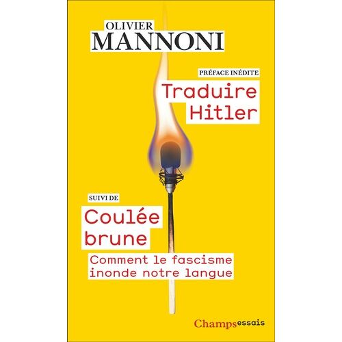 Traduire Hitler - Suivi De Coulée Brune, Comment Le Fascisme Inonde Notre Langue
