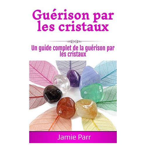 Guérison Par Les Cristaux