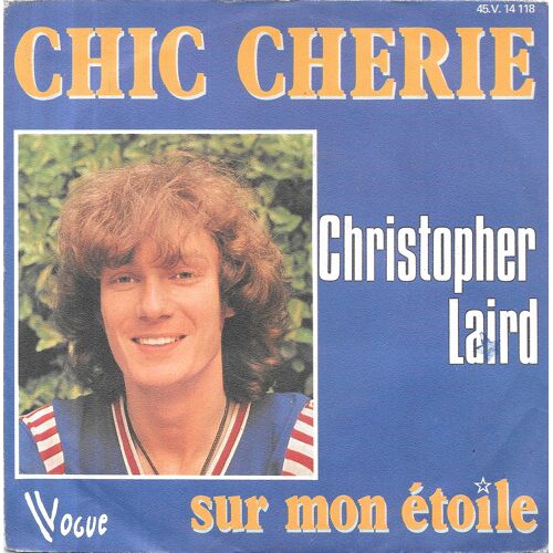 Christopher Laird : Chic Chérie / Sur Mon Etoile {Vinyle 45 Tours 7"] 1976