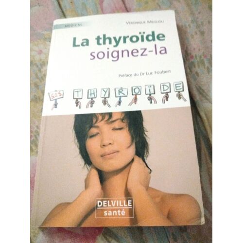 La Thyroïde, Soignez‑La – Véronique Méglioli