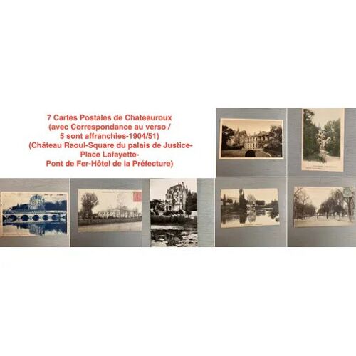 7 Cartes Postales De Chateauroux (Avec Correspondance Au Verso / 5 Sont Affranchies-1904/51) (Château Raoul-Square Du Palais De Justice-Place Lafayette-Pont De Fer-Hôtel De La Préfecture)