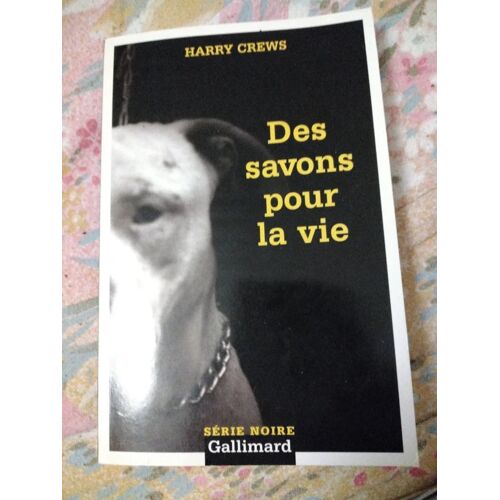 Des Savons Pour La Vie (Harry Crews) – Série Noire