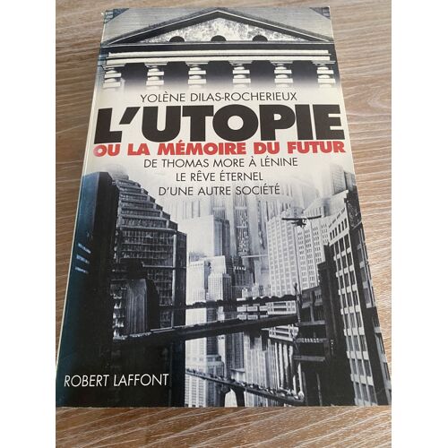 L’Utopie Ou La Mémoire Du Futur – De Thomas More À Lénine