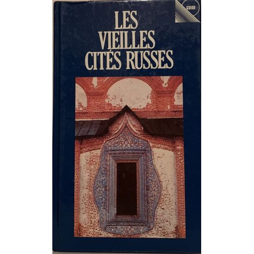 Les Vieilles Cités Russes - 1986-  Guide Traduit  Du Russe - Invitation Au Voyage - Éditions Radougas - Moscou- 