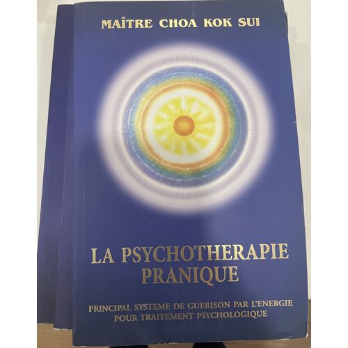 La Psychothérapie Pranique Du Maître Choa Kok Sui