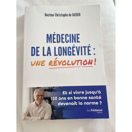 Livre Médecine De La Longévité : Une Révolution De Docteur Christophe De Jaeger