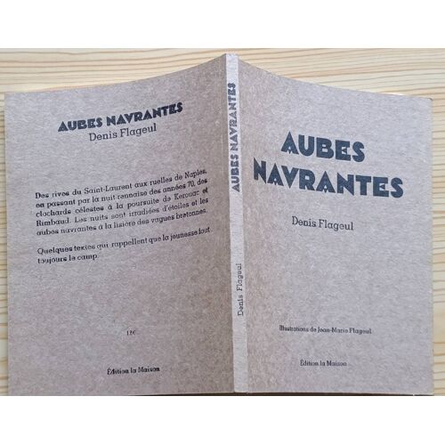 Aubes Navrantes : Illustrations De Jean-Marie Flageul Par Denis Flageul ( Édition La Maison, Non Daté ).