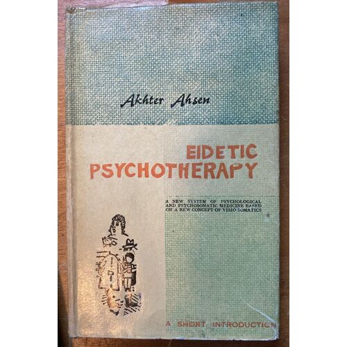 Eidetic Psychotherapy, Akhter Ahsen